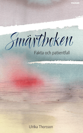 Ulrika Thorsson - Smärtboken : förklaring & behandling vid långvarig smärta samt fallbeskrivningar, Häftad