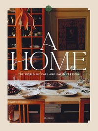 bokomslag A home : the world of Carl and Karin Larsson