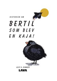 bokomslag Historien om Bertil som blev en kaja