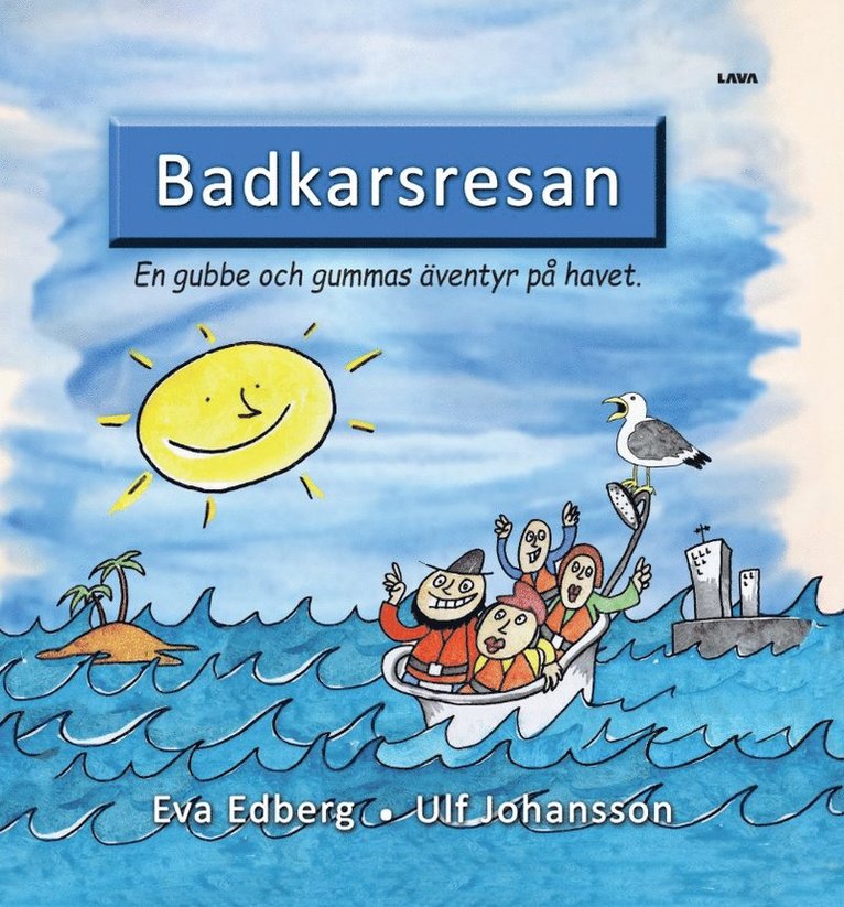 Badkarsresan : en gubbe och gummas äventyr på havet 1