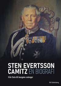 bokomslag Sten Evertsson Camitz : en biografi - från Sala till kungens salonger