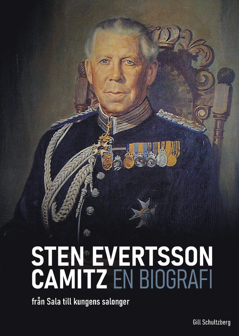 Sten Evertsson Camitz : en biografi - från Sala till kungens salonger 1