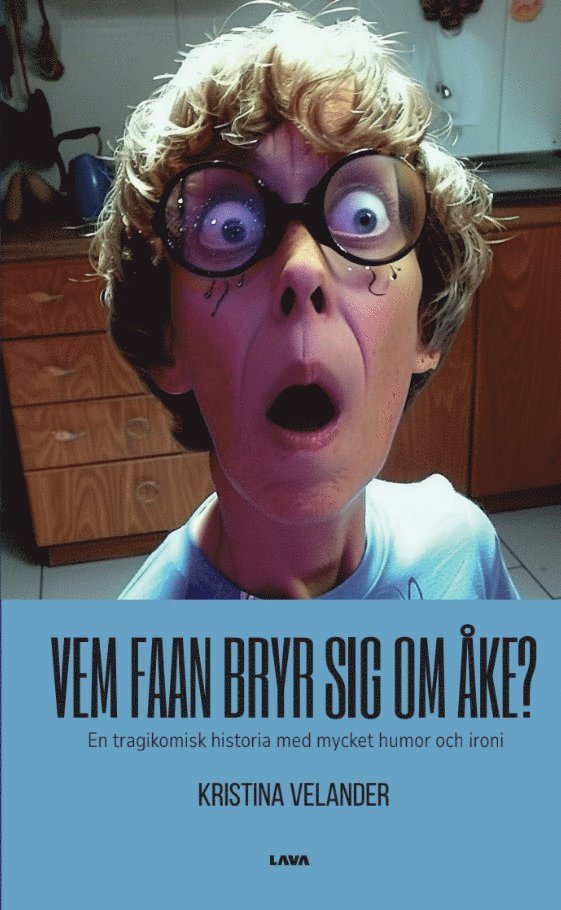 Vem faan bryr sig om Åke? : en tragikomisk historia med mycket humor och ironi 1