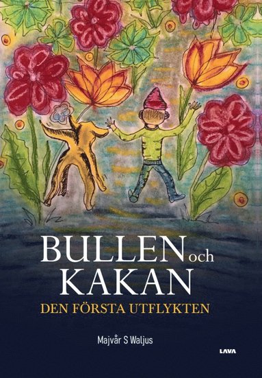 bokomslag Bullen och Kakan : den första utflykten