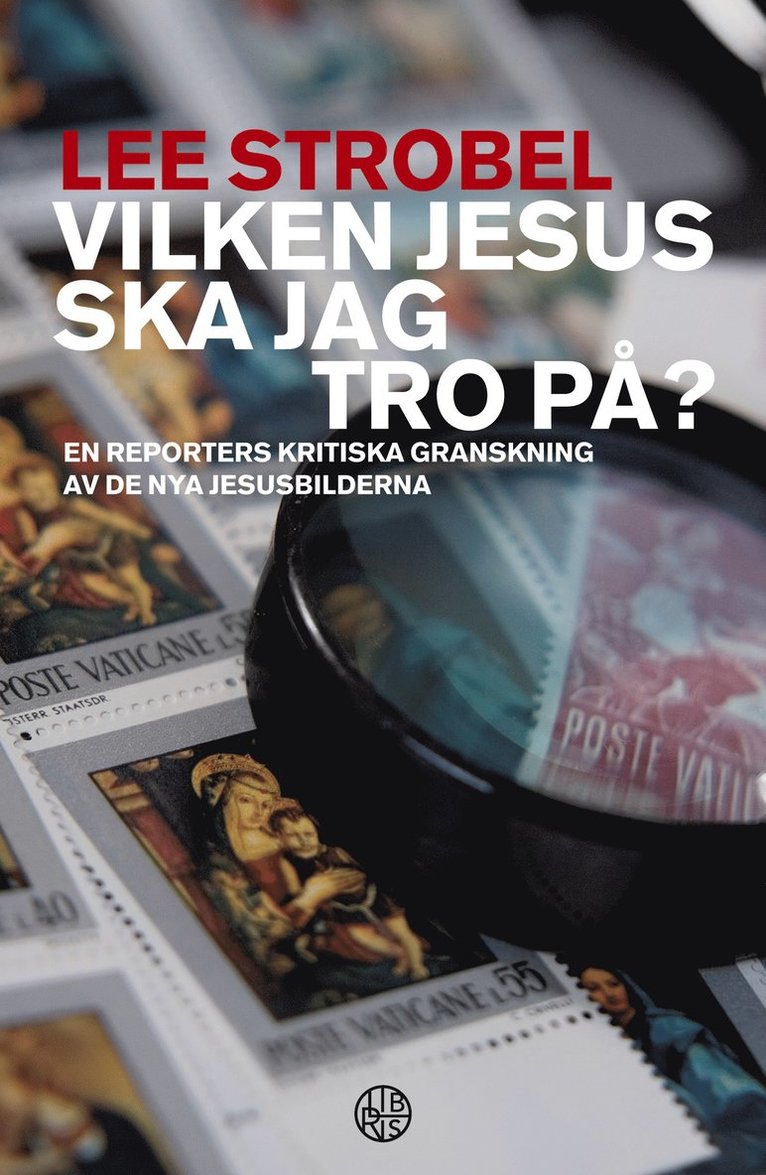 Lee Strobel - Vilken Jesus ska jag tro på? : en reporters kritiska granskning av de nya jesusbilderna, Häftad