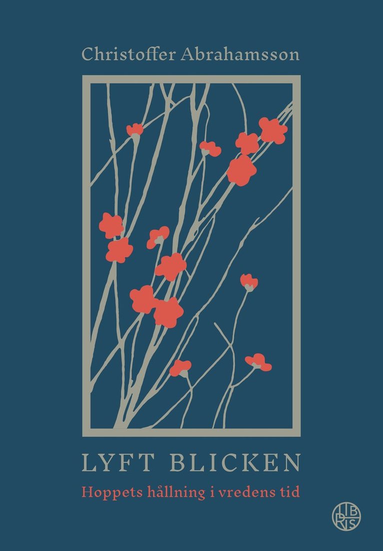 Christoffer Abrahamsson - Lyft blicken : hoppets hållning i vredens tid, Häftad