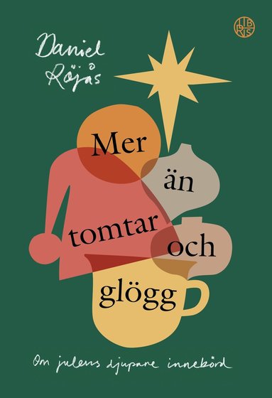bokomslag Mer än tomtar och glögg : om julens djupare innebörd