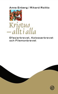 bokomslag Kristus - allt i alla: Efesierbrevet, Kolosserbrevet och Filemonbrevet