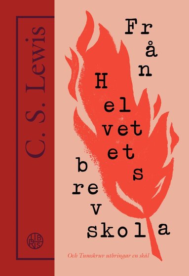C.S. Lewis - Från helvetets brevskola : studiebrev om de bästa metoderna för att föra en själ till förtappelse, Häftad