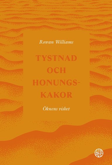 bokomslag Tystnad och honungskakor : öknens vishet