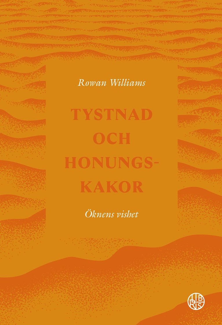 Tystnad och honungskakor - öknens vishet 1