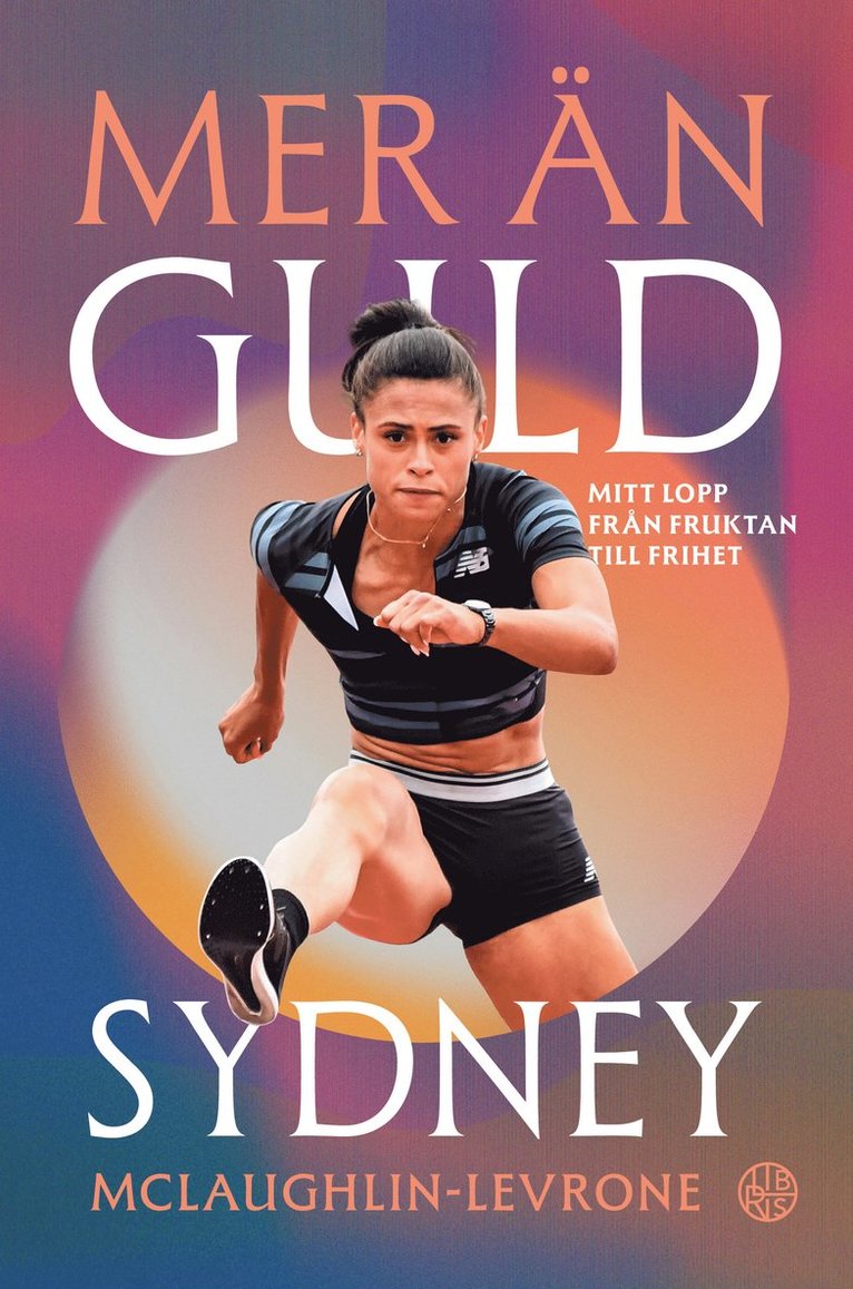 Sydney McLaughlin-Levrone - Mer än guld : mitt lopp från fruktan till frihet, Inbunden