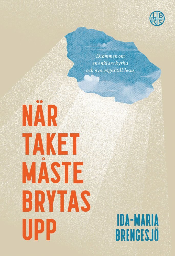När taket måste brytas upp : drömmen om en enklare kyrka och nya vägar till 1
