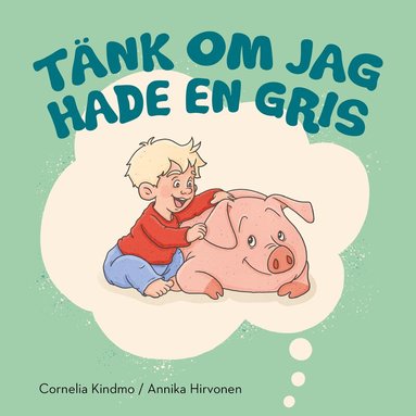 Cornelia Kindmo - Tänk om jag hade en gris, Kartonnage