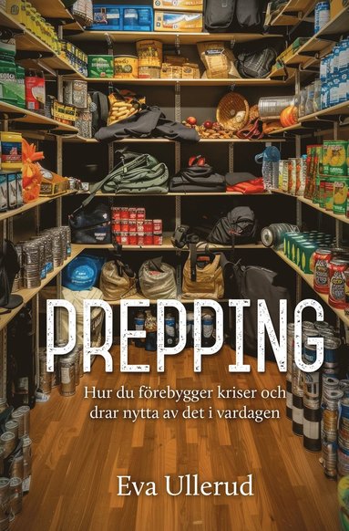 bokomslag Prepping - Hur du förebygger kriser och  drar nytta av det i vardagen