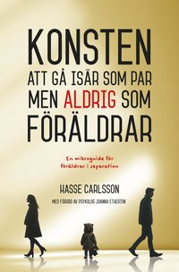 bokomslag Konsten att gå isär som par, men aldrig som förälder