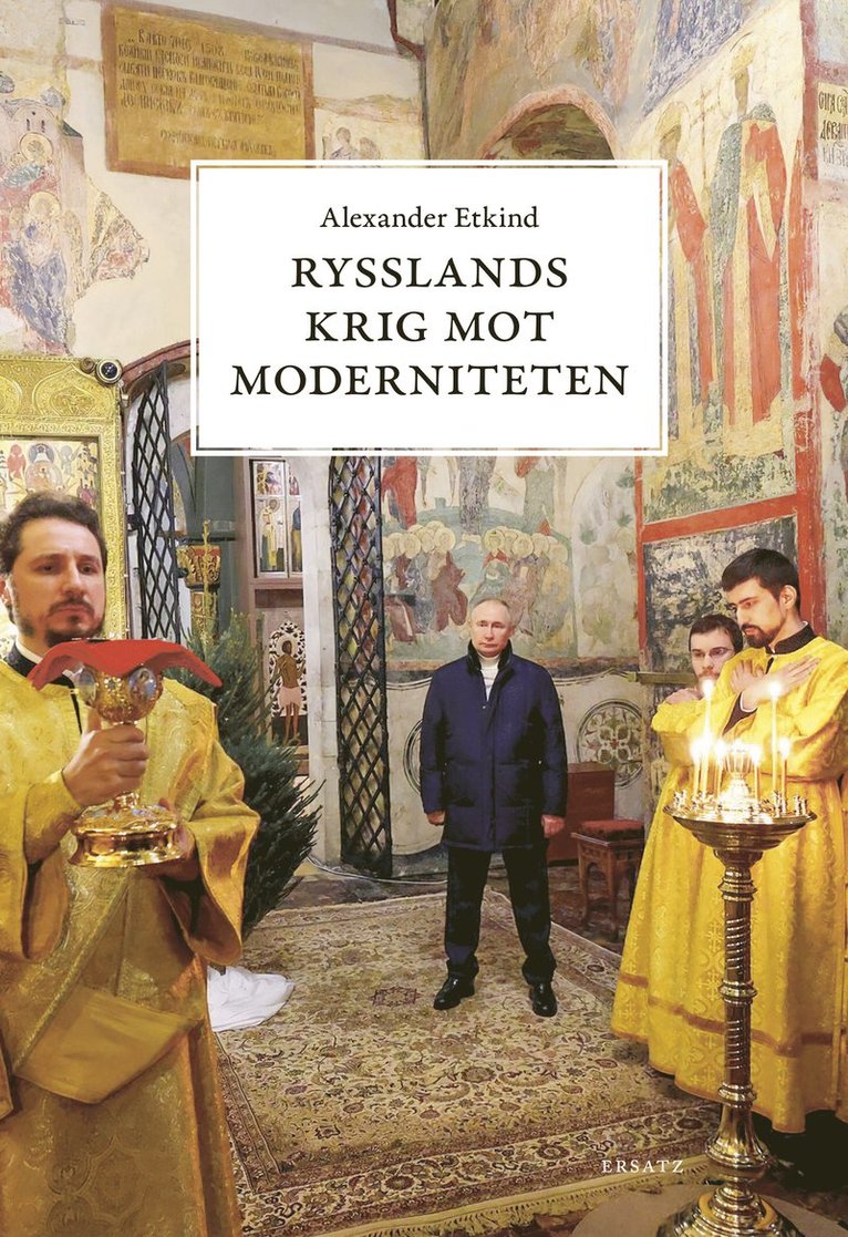 Rysslands krig mot moderniteten 1