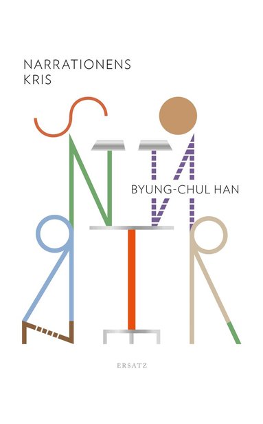 Byung-Chul Han - Narrationens kris, Inbunden
