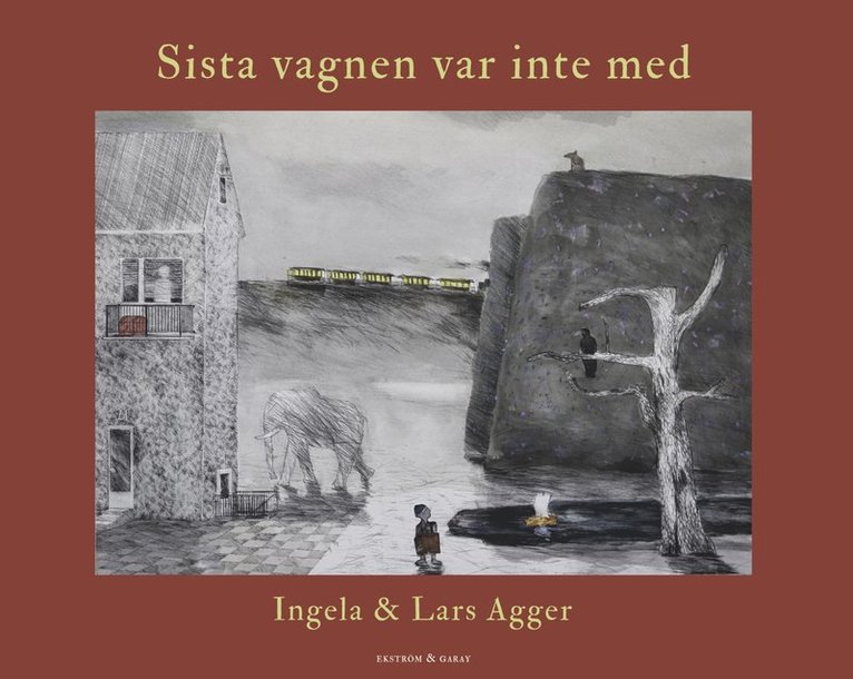 Ingela Agger, Lars Agger - Sista vagnen var inte med, Inbunden