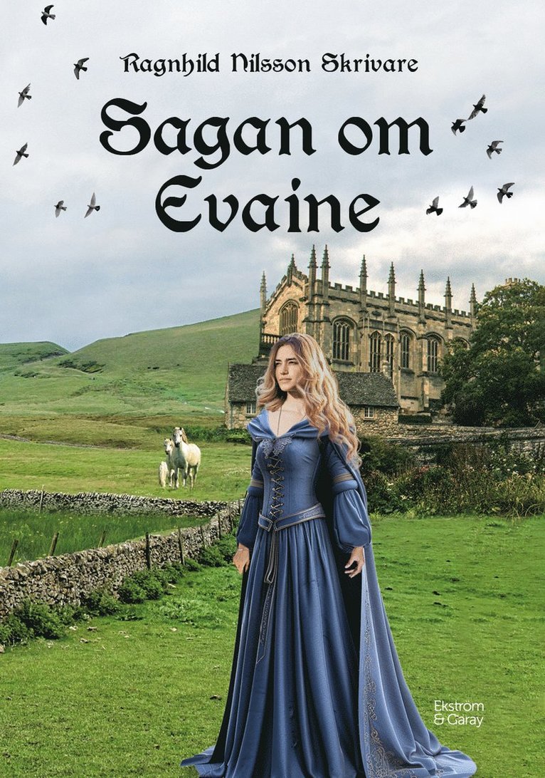 Ragnhild Nilsson Skrivare - Sagan om Evaine, Inbunden