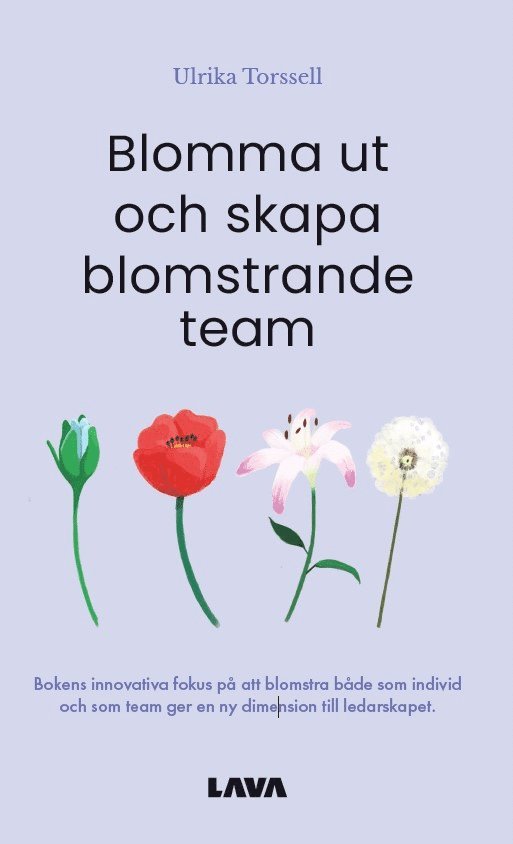 Ulrika Torssell - Blomma ut och skapa blomstrande team, Häftad