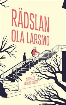 Ola Larsmo - Rädslan, Inbunden