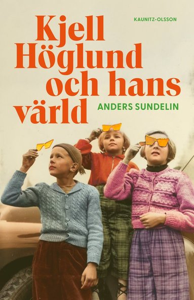 bokomslag Kjell Höglund och hans värld