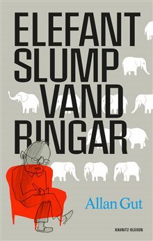 Allan Gut - Elefantslumpvandringar : matematikens skönhet och livets skörhet, Inbunden