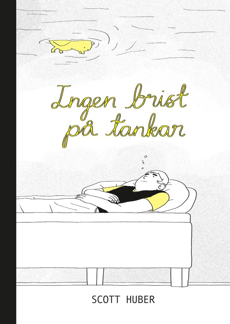 Scott Huber - Ingen brist på tankar, Häftad