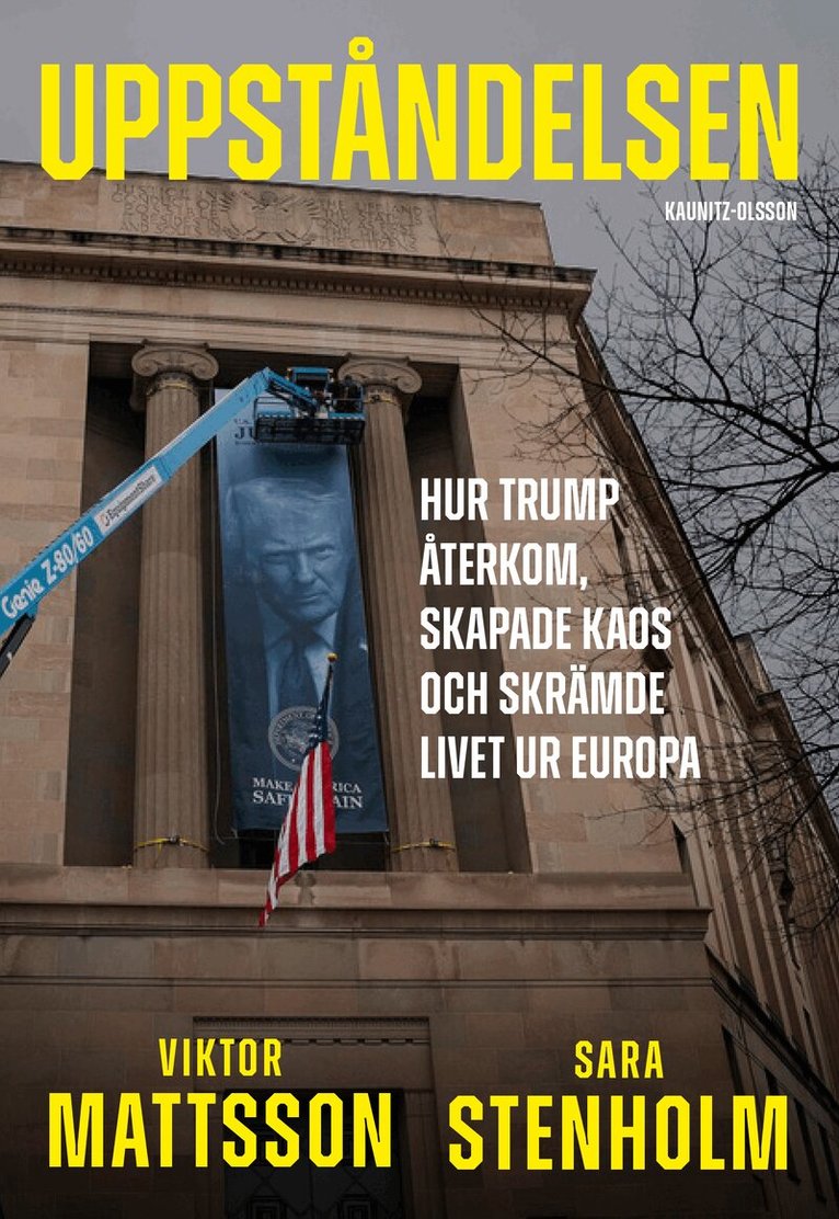 Sara Stenholm, Viktor Mattsson - Uppståndelsen : hur Trump återkom, skapade kaos och skrämde livet ur Europa, Inbunden. Tillgänglighet: Lägg i varukorg