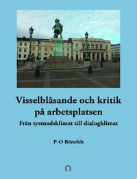 bokomslag Visselblåsande och kritik på arbetsplatsen : från tystnadsklimat till dialog