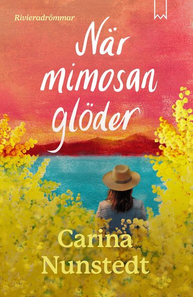 Carina Nunstedt - När mimosan glöder, Inbunden