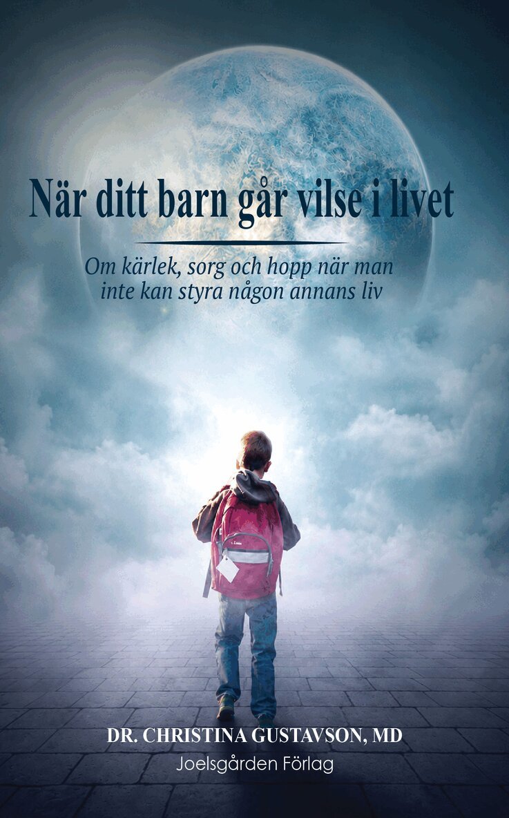 Christina Gustavson - När ditt barn går vilse i livet. Om kärlek, sorg och hopp när man inte kan styra någon annans liv., Häftad. Tillgänglighet: Kommande