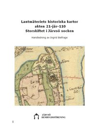 bokomslag Lantmäteriets historiska kartor akten 21-jär-110 : storskiftet i Järvsö socken