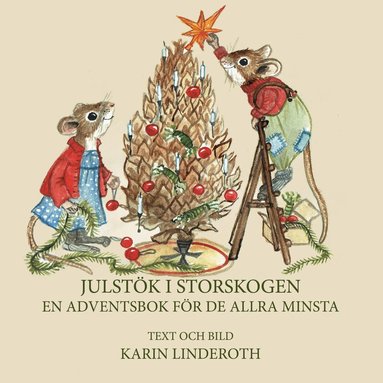 Karin Linderoth - Julstök i Storskogen : en adventsbok, Inbunden
