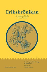 bokomslag Erikskrönikan : en medeltida krönika i nusvensk version