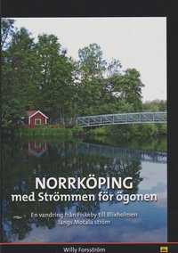 bokomslag Norrköping med Strömmen för ögonen : en vandring från Fiskeby till Blixholmen längs Motala ström