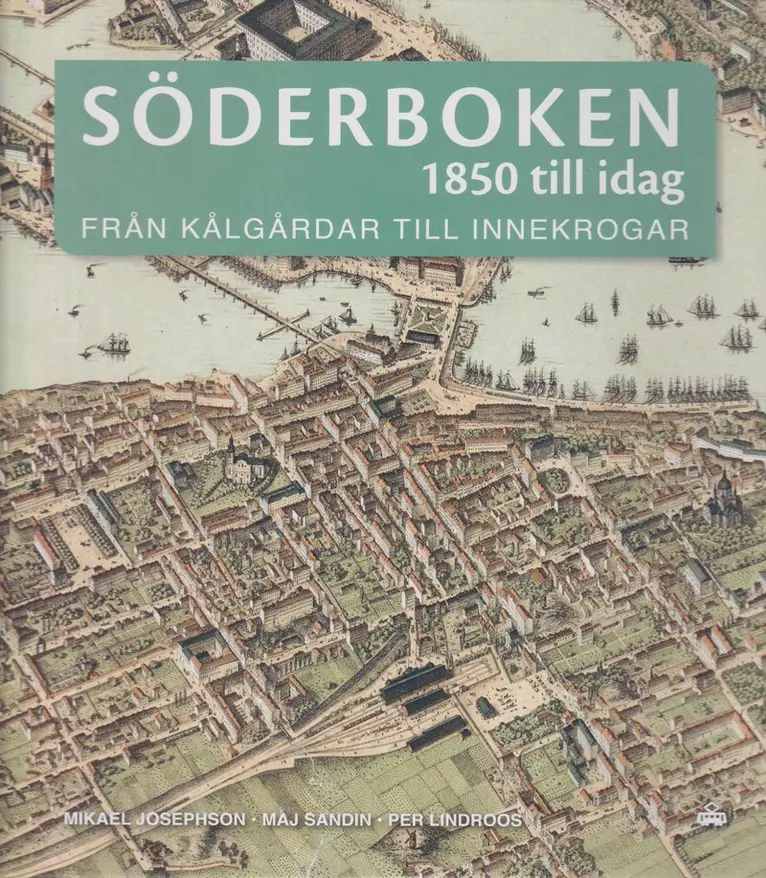 Mikael Josephson, Maj Sandin - Söderboken 1850 till idag, Kartonnage. Tillgänglighet: Lägg i varukorg
