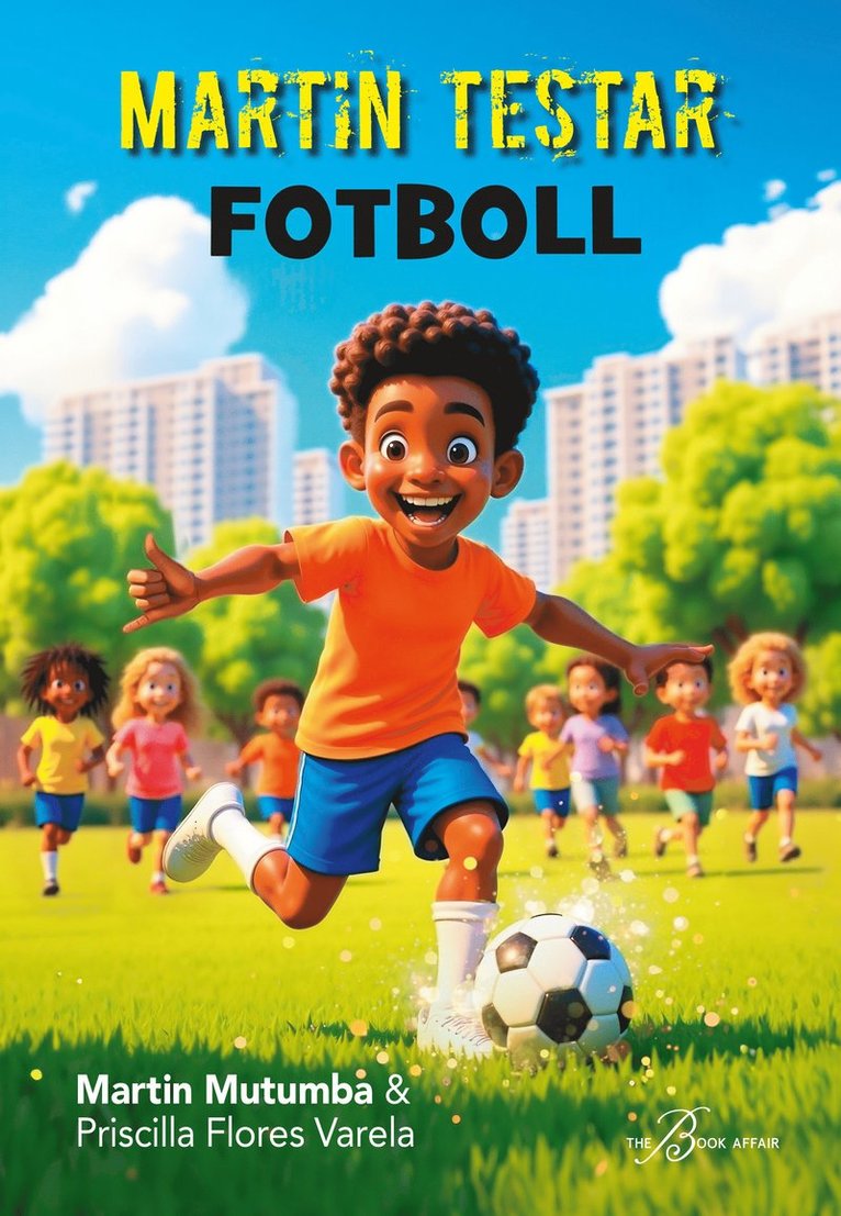Martin Mutumba, Priscilla Flores Varela - Martin testar fotboll, Inbunden