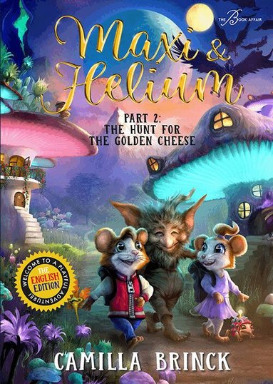 Camilla Brinck - Maxi & Helium. The Hunt for the Golden Cheese, Inbunden