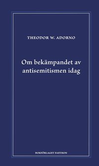 bokomslag Om bekämpandet av antisemitismen idag : ett föredrag