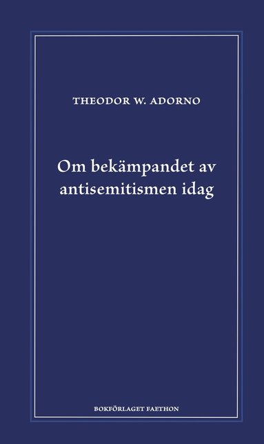 bokomslag Om bekämpandet av antisemitismen idag : ett föredrag