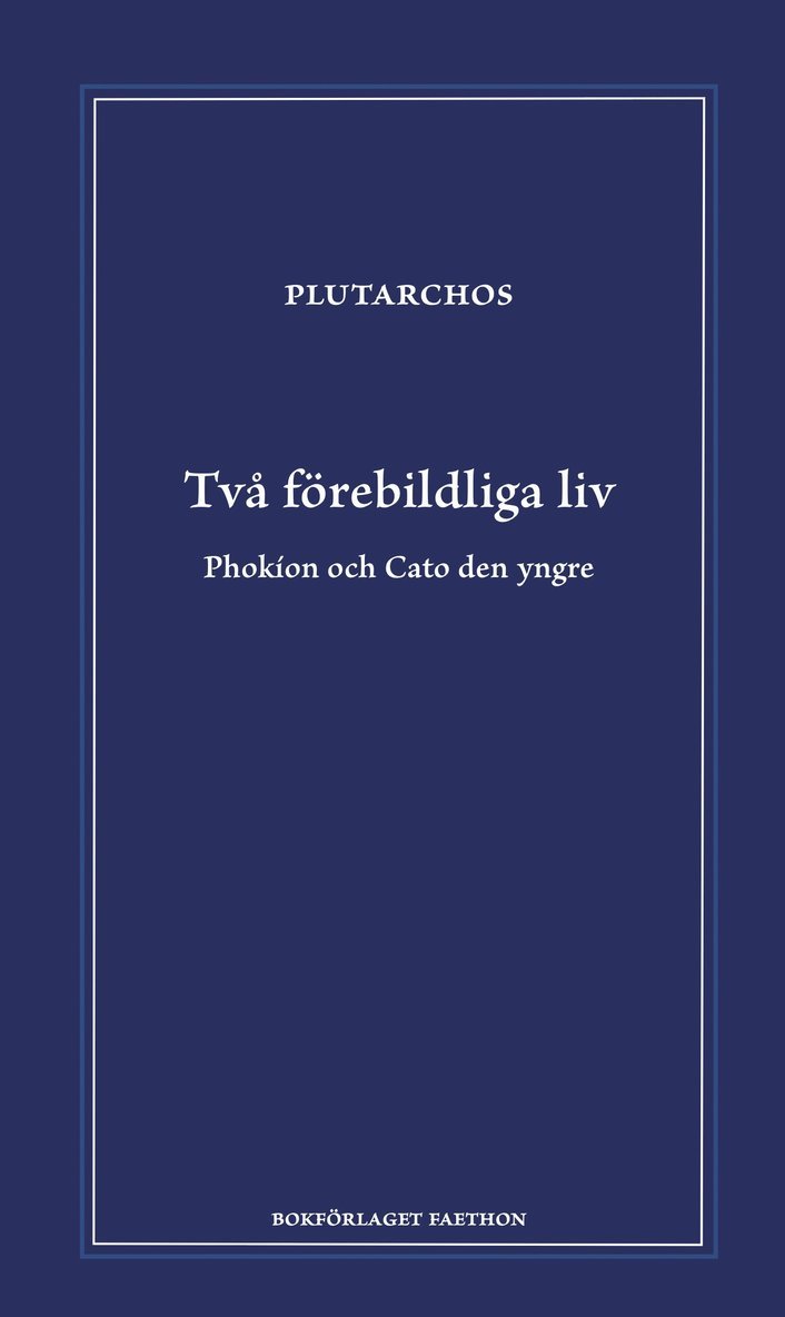 Två förebildliga liv : Phokion och Cato den yngre 1