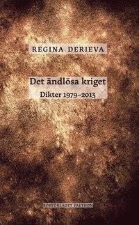 bokomslag Det ändlösa kriget. Dikter 1979-2013