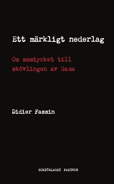 Didier Fassin - Ett märkligt nederlag : om samtycket till skövlingen av Gaza, Häftad