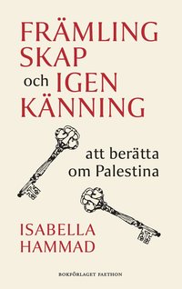 bokomslag Främlingskap och igenkänning - att berätta om Palestina