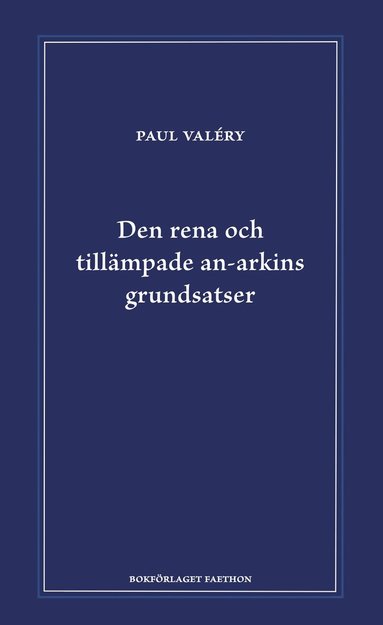 Paul Valéry - Den rena och tillämpade an-arkins grundsatser, Inbunden