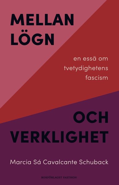 Marcia Sá Cavalcante Schuback - Mellan lögn och verklighet :  en essä om tvetydighetens fascism, Häftad