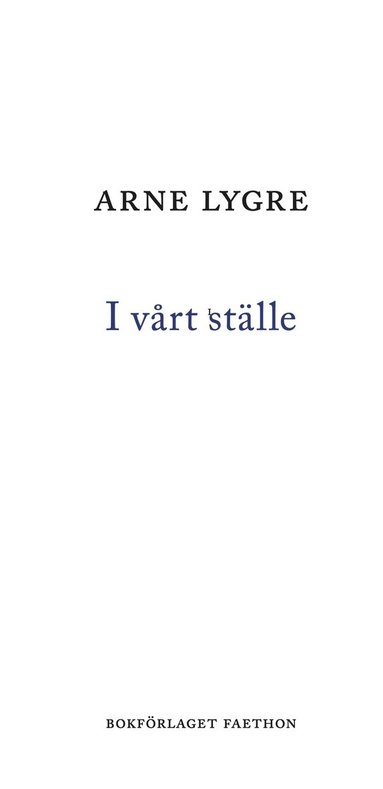 Arne Lygre - I vårt ställe, Häftad