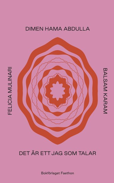 Balsam Karam, Felicia Mulinari, Dimen Hama Abdulla - Det är ett jag som talar, Häftad